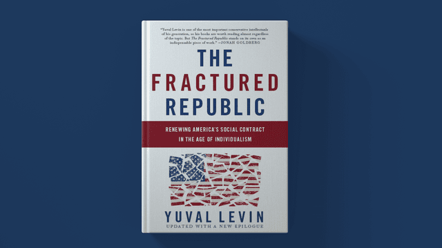 Contrapunto: "The Fractured Republic", de Yuval Levin