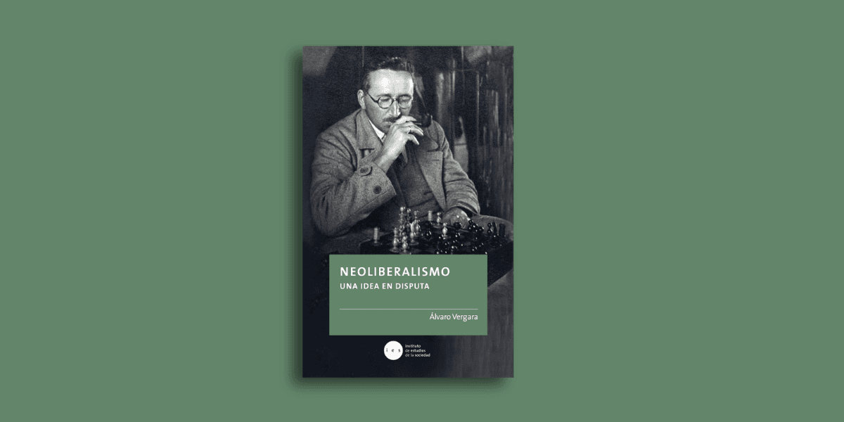 Nuevo libro IES: "Neoliberalismo. Una idea en disputa"